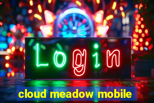 cloud meadow mobile